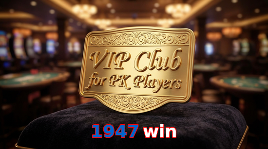 Main screen of 1947 Win vip page for PK players